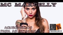 mc marcelly aquecimento das novinha 2016