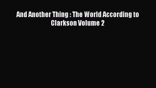 Read And Another Thing : The World According to Clarkson Volume 2 PDF Free