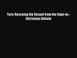 [PDF] Torn: Rescuing the Gospel from the Gays-vs.-Christians Debate  Read Online
