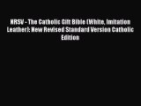 [PDF] NRSV - The Catholic Gift Bible (White Imitation Leather): New Revised Standard Version