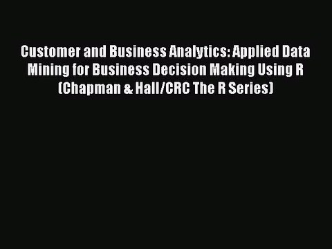 READbookCustomer and Business Analytics: Applied Data Mining for Business Decision Making Using