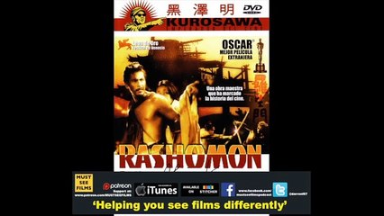 Akira Kurosawa's 'Rashomon' - MUST SEE FILMS PODCAST