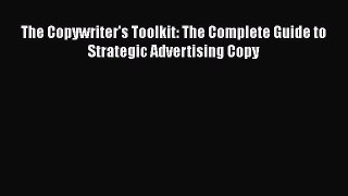 READbookThe Copywriter's Toolkit: The Complete Guide to Strategic Advertising CopyBOOKONLINE