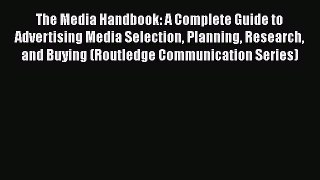 EBOOKONLINEThe Media Handbook: A Complete Guide to Advertising Media Selection Planning Research