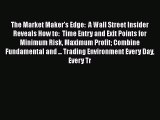 EBOOKONLINEThe Market Maker's Edge:  A Wall Street Insider Reveals How to:  Time Entry and