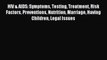 READ book HIV & AIDS: Symptoms Testing Treatment Risk Factors Preventions Nutrition Marriage