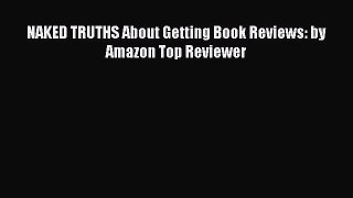READbookNAKED TRUTHS About Getting Book Reviews: by Amazon Top ReviewerREADONLINE