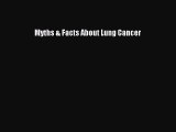 READ book Myths & Facts About Lung Cancer# Full Free