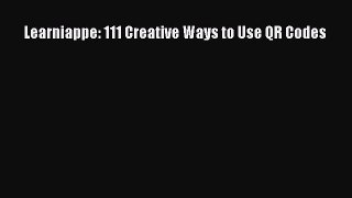 EBOOKONLINELearniappe: 111 Creative Ways to Use QR CodesREADONLINE