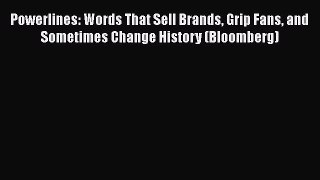 READbookPowerlines: Words That Sell Brands Grip Fans and Sometimes Change History (Bloomberg)BOOKONLINE