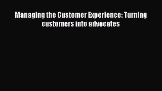 READbookManaging the Customer Experience: Turning customers into advocatesFREEBOOOKONLINE