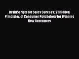 READbookBrainScripts for Sales Success: 21 Hidden Principles of Consumer Psychology for Winning