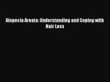 READ book Alopecia Areata: Understanding and Coping with Hair Loss# Full Free