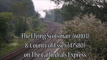 [TRAINSPOTTING] The Flying Scotsman & County of Essex on the Cathedrals Express