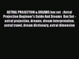 READ book ASTRAL PROJECTION & DREAMS box set  : Astral Projection Beginner's Guide And Dreams