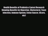 READ book Health Benefits of Probiotics (Latest Research Showing Benefits for Digestion Cholesterol