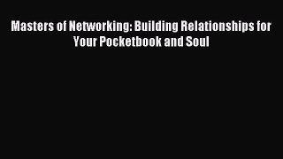 Popular book Masters of Networking: Building Relationships for Your Pocketbook and Soul