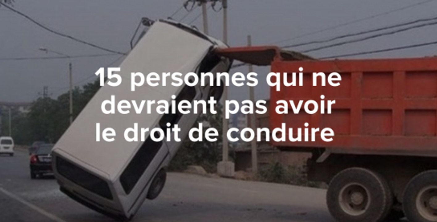 15 personnes qui ne devraient pas avoir le droit de conduire