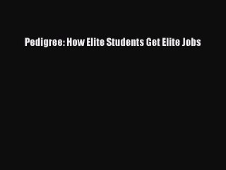 Enjoyed read Pedigree: How Elite Students Get Elite Jobs