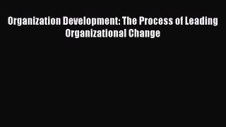 Popular book Organization Development: The Process of Leading Organizational Change