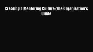 Popular book Creating a Mentoring Culture: The Organization's Guide