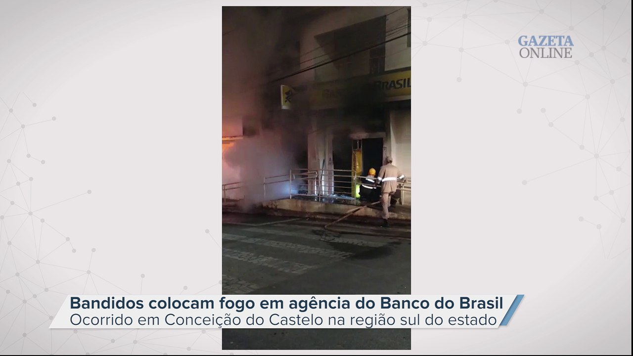 Bandidos colocam fogo em agência do Banco do Br...
