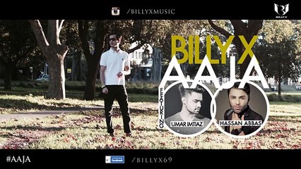 Billy X - AAJA ft. Hassan Abbas & Umar Imtiaz - HD