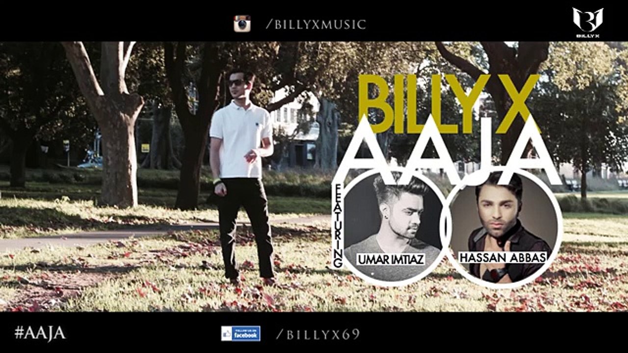 Billy X - AAJA ft. Hassan Abbas & Umar Imtiaz - HD