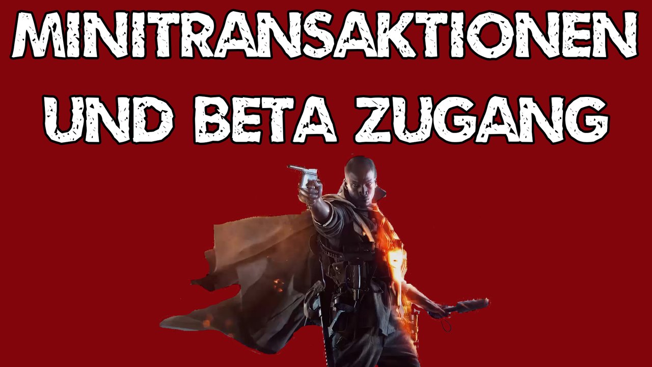 Battlefield 1 - minitransaktionen für dlc`s? beta zugang durch insider?!