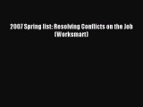 Popular book 2007 Spring list: Resolving Conflicts on the Job (Worksmart)