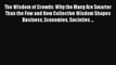 For you The Wisdom of Crowds: Why the Many Are Smarter Than the Few and How Collective Wisdom