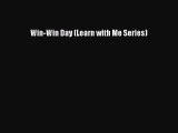 Enjoyed read Win-Win Day (Learn with Me Series)