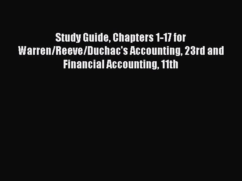 [PDF] Study Guide Chapters 1-17 for Warren/Reeve/Duchac's Accounting 23rd and Financial Accounting