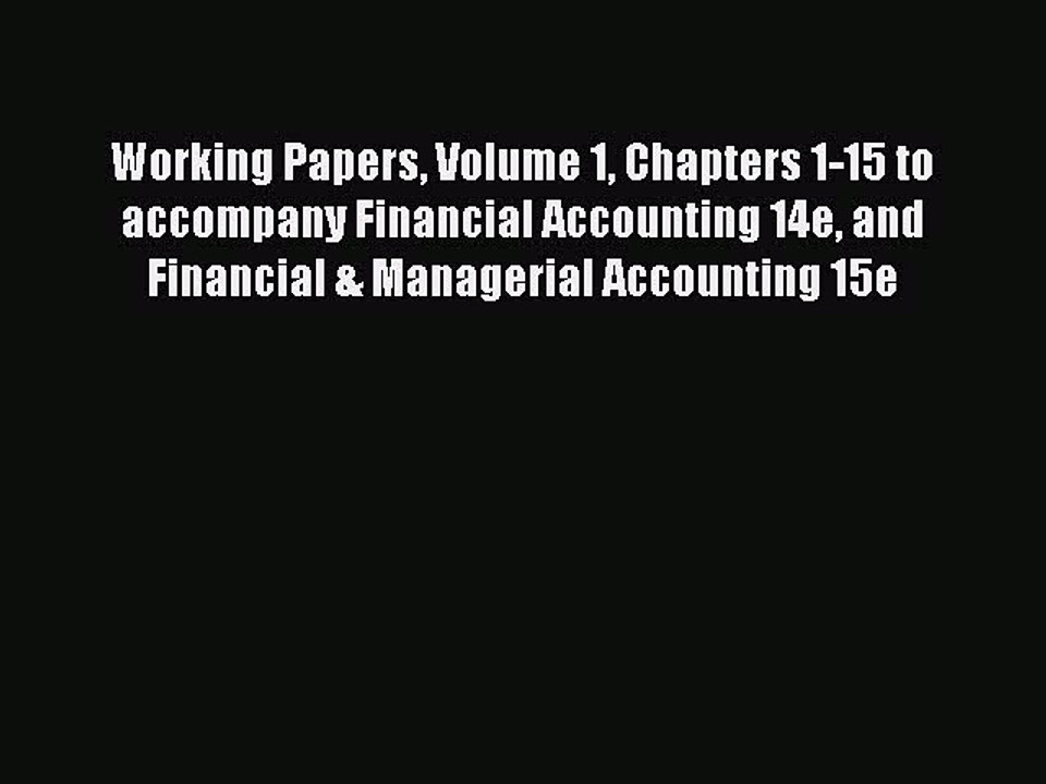 [PDF] Working Papers Volume 1 Chapters 1-15 to accompany Financial Accounting 14e and Financial