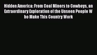 [PDF] Hidden America: From Coal Miners to Cowboys an Extraordinary Exploration of the Unseen