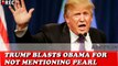 Trump blasts Obama for not mentioning Pearl Harbor during Hiroshima visit