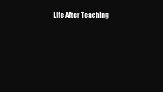 Enjoyed read Life After Teaching