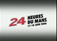 24 Heures du Mans 2006 - Résumé VF [1/2]