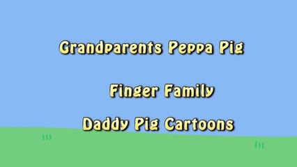 Grandparents Peppa Pig - Finger Family Song