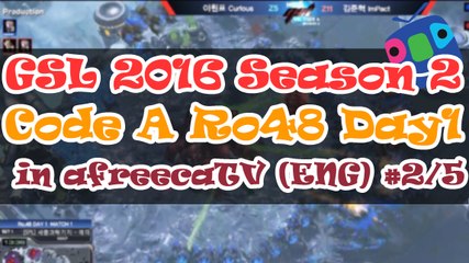 [GSL Season 2] Code A Ro.48 Day 1 in AfreecaTV (ENG) #2/5