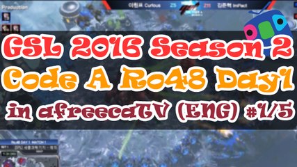 [GSL Season 2] Code A Ro.48 Day 1 in AfreecaTV (ENG) #1/5