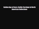 [PDF] Golden Age of Ivory: Gothic Carvings in North American Collections Read Online