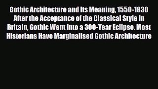 [PDF] Gothic Architecture and Its Meaning 1550-1830 After the Acceptance of the Classical Style