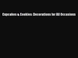 [Read PDF] Cupcakes & Cookies: Decorations for All Occasions Free Books