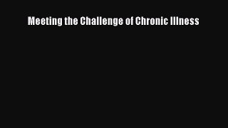 Read Meeting the Challenge of Chronic Illness Ebook Free