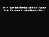 Download Modernization and Revolution in China: From the Opium Wars to the Olympics (East Gate