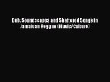 [Read PDF] Dub: Soundscapes and Shattered Songs in Jamaican Reggae (Music/Culture) Free Books