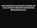 [Download] West Point Atlas for the Great War: Strategies and Tactics Of The First World War
