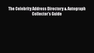 Download The Celebrity Address Directory & Autograph Collector's Guide Ebook Free
