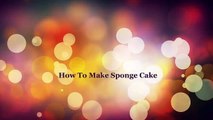 How To make Sponge Cake at Home || Easy sponge cake recipe.